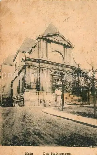 AK / Ansichtskarte Metz_Moselle Stadtmuseum Metz_Moselle