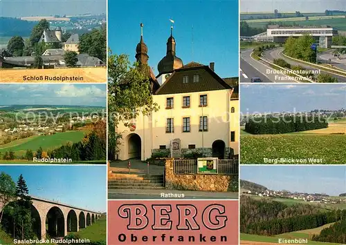 AK / Ansichtskarte Berg_Oberfranken Schloss Rudolphstein Landschaftspanorama Brueckenrestaurant Saalebruecke Rathaus Eisenbuehl Berg Oberfranken