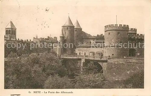 AK / Ansichtskarte Metz_Moselle La Porte des Allemands Metz_Moselle