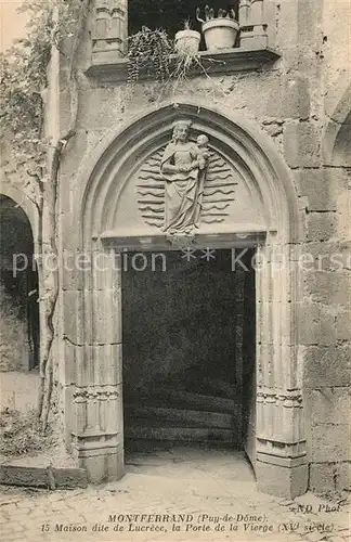 AK / Ansichtskarte Montferrand_Clermont Ferrand Maison dite de Lucrece Porte de la Vierge Montferrand