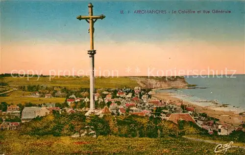 AK / Ansichtskarte Arromanches les Bains Le Calvaire et Vue Generale Arromanches les Bains