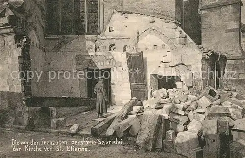 AK / Ansichtskarte Saint Etienne_Loire von Franzosen zerstoerte Sakristei Kirche Truemmer 1. Weltkrieg Saint Etienne Loire