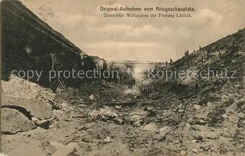 AK / Ansichtskarte Luettich Zerstoerter Wallgraben der Festung Original Aufnahme vom Kriegsschauplatz 1. Weltkrieg Luettich