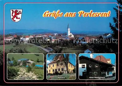 AK / Ansichtskarte Perlesreut Panorama Baederzentrum Rathaus Altes Waldlerhaus Perlesreut