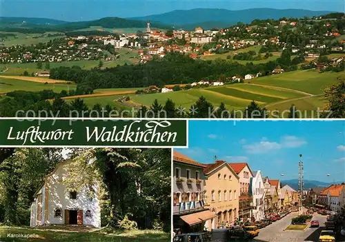 AK / Ansichtskarte Waldkirchen_Niederbayern Panorama Karolikapelle Stadtansicht Marktplatz  Waldkirchen Niederbayern