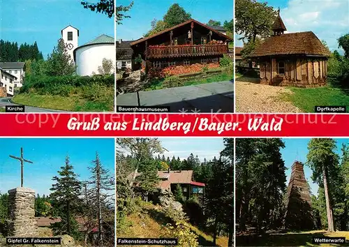 AK / Ansichtskarte Lindberg_Regen Kirche Bauernhausmuseum Dorfkapelle Wetterwarte Gipfelkreuz  Lindberg Regen