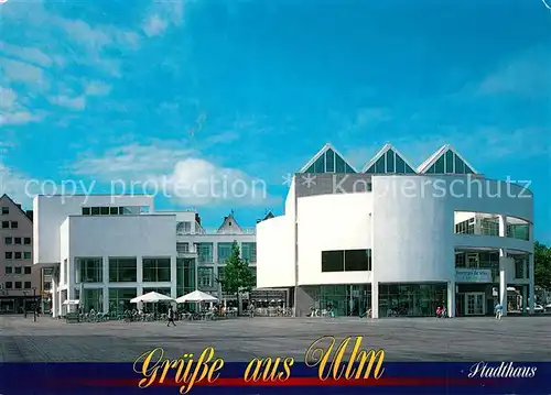 AK / Ansichtskarte Ulm_Donau Stadthaus Ulm_Donau