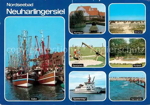 AK / Ansichtskarte Neuharlingersiel Hafen Fischkutter Kurhaus Spielplatz Spiekeroog I Strand Kurpark Springtide Neuharlingersiel