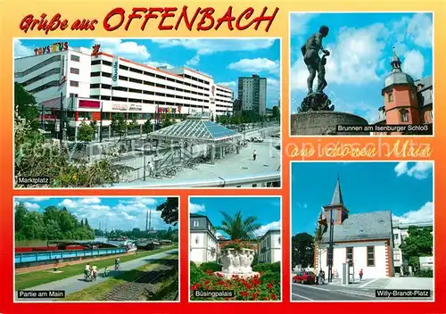 AK / Ansichtskarte Offenbach_Main Marktplatz Brunnen am Isenburger Schloss Mainpartie Buesingpalais Willy Brandt Platz Offenbach Main