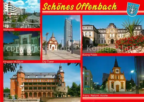 AK / Ansichtskarte Offenbach_Main Marktplatz Klingspor Museum City Tower Buesing Palais Isenburger Schloss Franz Ref Kirche Offenbach Main