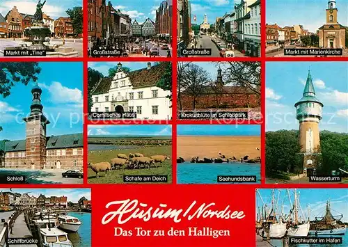 AK / Ansichtskarte Husum_Nordfriesland markt mit Tine Grossstrasse Markt Marienkirche Schloss Schafe am Deich Seehundsbank Wasserturm Schiffbruecke Fischkutter im Hafen Husum_Nordfriesland