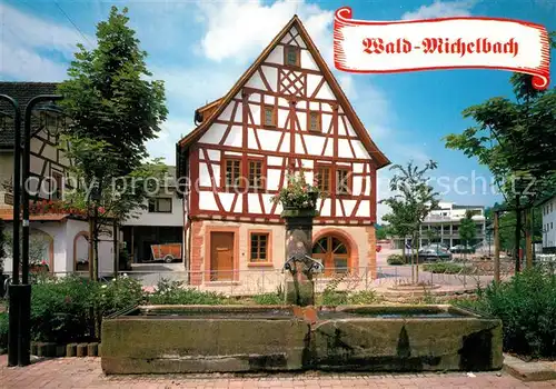 AK / Ansichtskarte Waldmichelbach Brunnen Fachwerkhaus Waldmichelbach