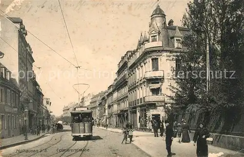 AK / Ansichtskarte Strassenbahn Muelhausen Elsass Colmarerstrasse Strassenbahn