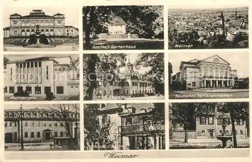 AK / Ansichtskarte Weimar_Thueringen Museum Goethes Gartenhaus Deutsches Nationaltheater Schloss Belvedere Weimarhalle Goethes Nationalmuseum Schillerhaus Schloss Tiefurt Weimar Thueringen