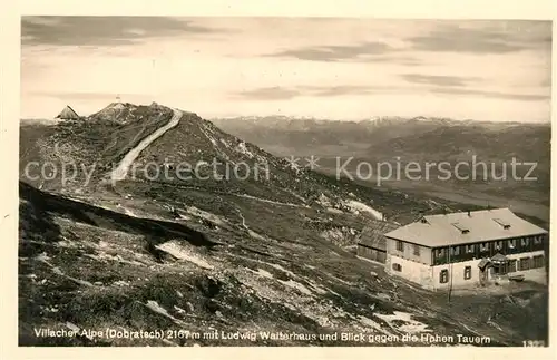 AK / Ansichtskarte Dobratsch_Kaernten Villacher Alpe mit Ludwig Walterhaus und Hohe Tauern Dobratsch Kaernten