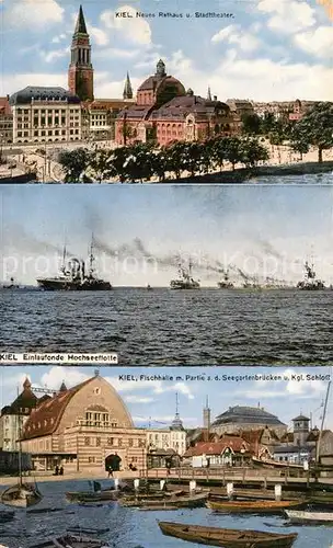 AK / Ansichtskarte Kiel Neues Rathaus Stadttheater Hochseeflotte Fischhalle Seegartenbruecken Koenigliches Schloss Kiel