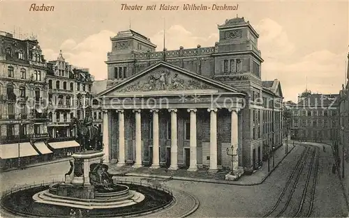 AK / Ansichtskarte Aachen Theater mit Kaiser Wilhelm Denkmal Reiterstandbild Aachen