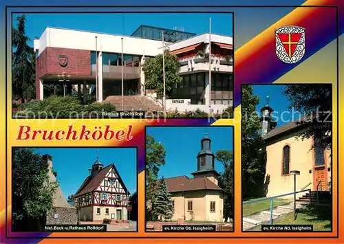 AK / Ansichtskarte Bruchkoebel Rathaus evangelische Kirche Ob. Issigheim Back Rathaus Rossdorf Bruchkoebel