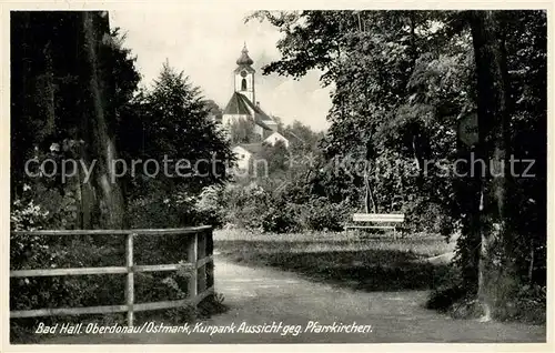 AK / Ansichtskarte Bad_Hall_Oberoesterreich Kurpark Aussicht gegen Pfarrkirchen Kirche Bad_Hall_Oberoesterreich
