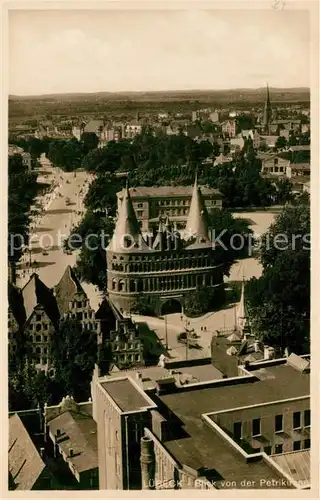 AK / Ansichtskarte Luebeck Holstentor Blick von der Petrikirche Luebeck