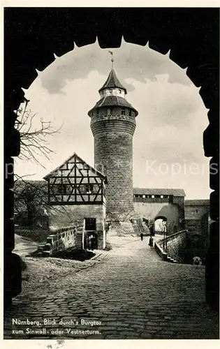 AK / Ansichtskarte Nuernberg Blick durchs Burgtor zum Sinwellturm Vestnerturm Nuernberg