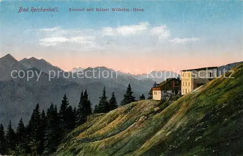 AK / Ansichtskarte Bad_Reichenhall Zwiesel mit Kaiser Wilhelm Haus Bad_Reichenhall