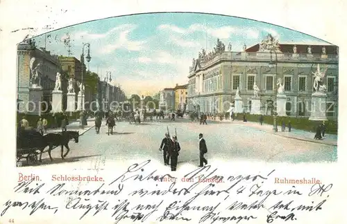 AK / Ansichtskarte Berlin Schlossbruecke Unter den Linden Ruhmeshalle Berlin