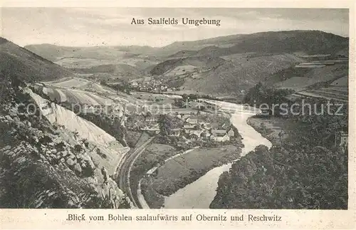 AK / Ansichtskarte Saalfeld_Saale Panorama Blick vom Bohlen saalaufwaerts auf Obernitz und Reschwitz Saalfeld_Saale