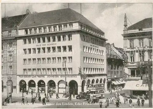 AK / Ansichtskarte Berlin Haus der Schweiz Unter den Linden Ecke Friedrichstrasse Berlin