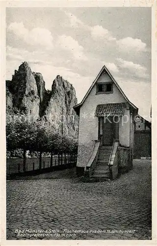 AK / Ansichtskarte Bad_Muenster_Stein_Ebernburg Fischerhaus 16. Jhdt. Rheingrafenstein Felsen Bad_Muenster