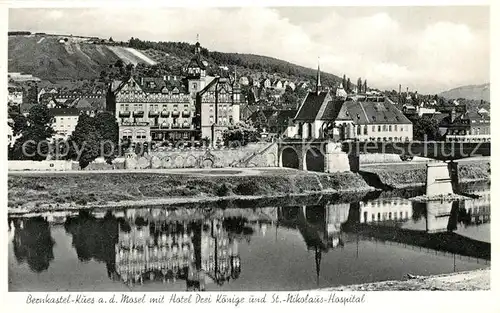 AK / Ansichtskarte Bernkastel Kues Blick ueber die Mosel Hotel Drei Koenige St Nikolaus Hospital Bernkastel Kues