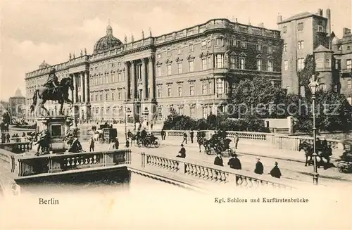 Berlin Kgl Schloss und Kurfuerstenbruecke Berlin