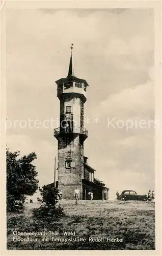Oberweissbach Froebelturm mit Berggaststaette Rudolf Henkel Oberweissbach