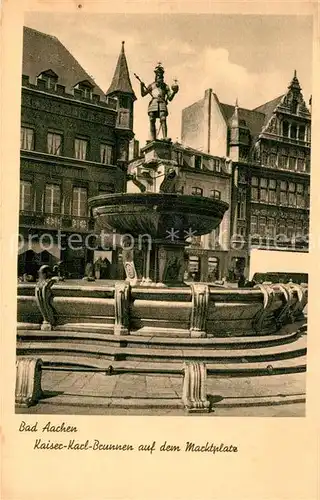 AK / Ansichtskarte Bad_Aachen Kaiser Karl Brunnen Marktplatz Bad_Aachen