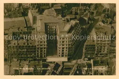 AK / Ansichtskarte Bruxelles_Bruessel Fliegeraufnahme Hotel Plaza Bruxelles_Bruessel