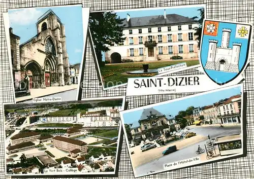 AK / Ansichtskarte Saint Dizier_Haute Marne Eglise Notre Dame La Sous Prefecture Le Vert Bois College Place de lHotel de Ville Saint Dizier Haute Marne