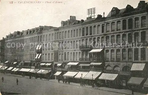 AK / Ansichtskarte Valenciennes Place d Armes Valenciennes