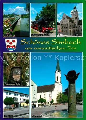 AK / Ansichtskarte Simbach_Inn Innbruecke Dampflokomotive Rathaus Wittelsbacher Eiche Inntalklinik Kirche Platz Brunnen Simbach Inn
