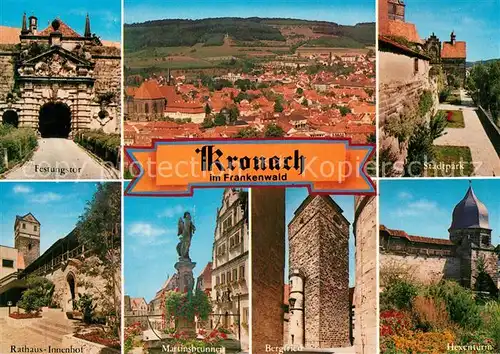 AK / Ansichtskarte Kronach_Oberfranken Stadtpanorama Veste Rosenberg Festungstor Stadtpark Hexenturm Rathaus Martinsbrunnen Bergfried Kronach Oberfranken