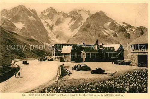AK / Ansichtskarte Col_du_Lautaret Chalet Hotel et la Meije Alpes Dauphine Col_du_Lautaret