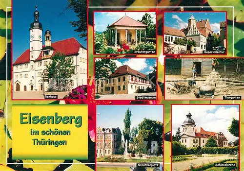 AK / Ansichtskarte Eisenberg_Thueringen Rathaus Kraeutergarten Superindentur Stadtmuseum Tiergarten Schuetzenplatz Schlosskirche Eisenberg Thueringen