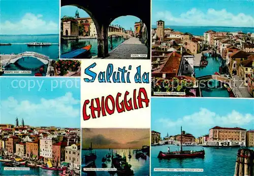 AK / Ansichtskarte Chioggia_Venetien Ponte Vigo Laguna Canal Vena Panorama Canal S Domenico Tramonto Sulla Laguna Piazzetta Vigo Hotel Grande Italia Chioggia Venetien