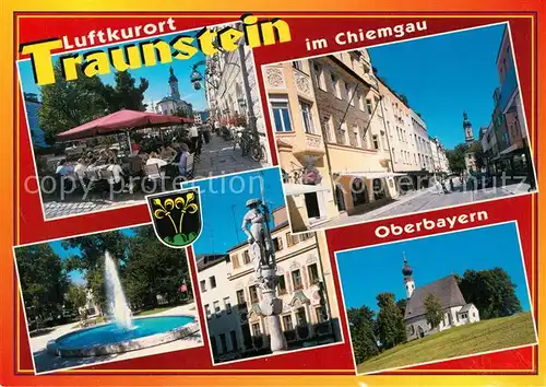 AK / Ansichtskarte Traunstein_Oberbayern Strassencafe Brunnen Innenstadt Kapelle Traunstein_Oberbayern