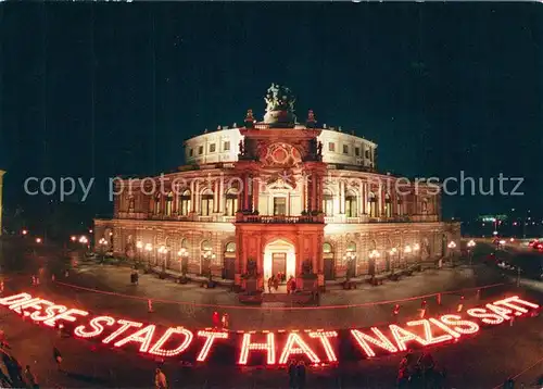 AK / Ansichtskarte Dresden Semperoper Nachtaufnahme Spruch Diese Stadt hat Nazis satt NPD Kreisverband Dresden