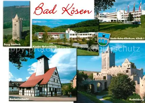 AK / Ansichtskarte Bad_Koesen Burg Saaleck Reha Klinik Barlachschacht Rudelsburg Bad_Koesen