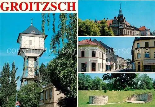 AK / Ansichtskarte Groitzsch_Pegau Wasserturm Rathaus Bahnhofstrasse Ruine Wipprechtsburg Groitzsch Pegau