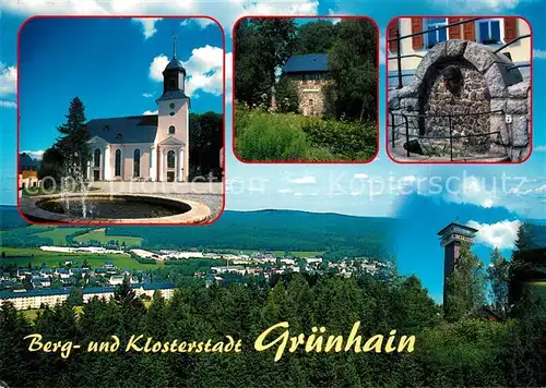 AK / Ansichtskarte Gruenhain_Erzgebirge Stadtkirche St Nikolaus Fuchsturm Moenchsbrunnen Spiegelwaldturm Panorama Gruenhain Erzgebirge