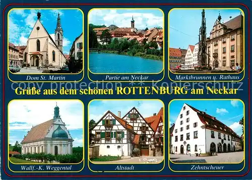 AK / Ansichtskarte Rottenburg_Neckar Dom St Martin Neckarpartie Marktbrunnen Rathaus Wallfahrtskirche Weggetal Altstadt Zehntscheuer Rottenburg Neckar