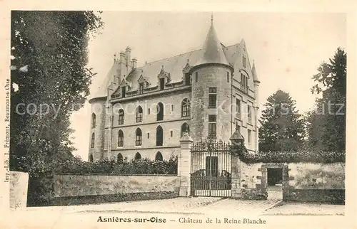 AK / Ansichtskarte Asnieres sur Oise Chateau de la Reine Blanche Asnieres sur Oise