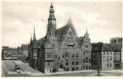 AK / Ansichtskarte Breslau_Niederschlesien Rathaus Breslau_Niederschlesien